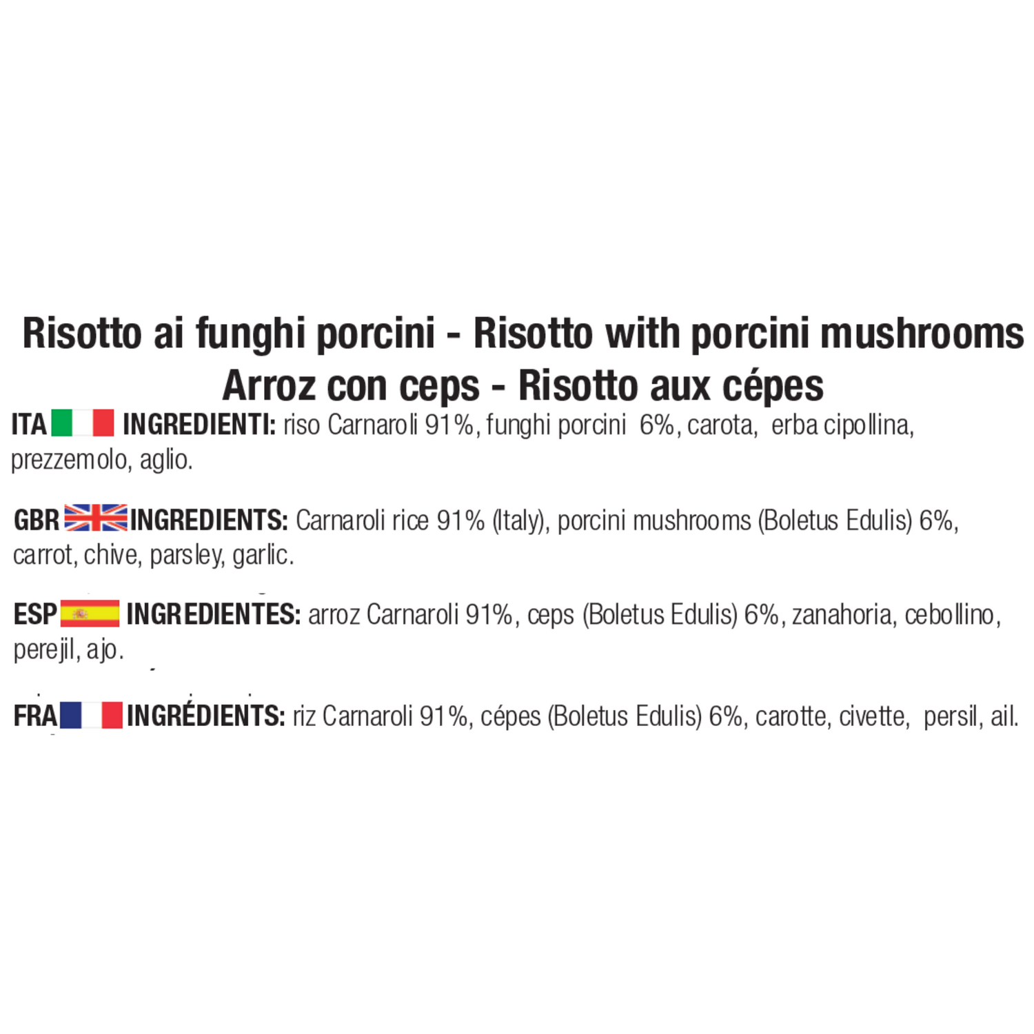 Ingredienti risotto ai funghi porcini: riso Carnaroli 91%, funghi porcini 6%, carota, erba cipollina, prezzemolo, aglio.
